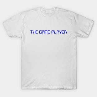 The Game Player BLUE T-Shirt